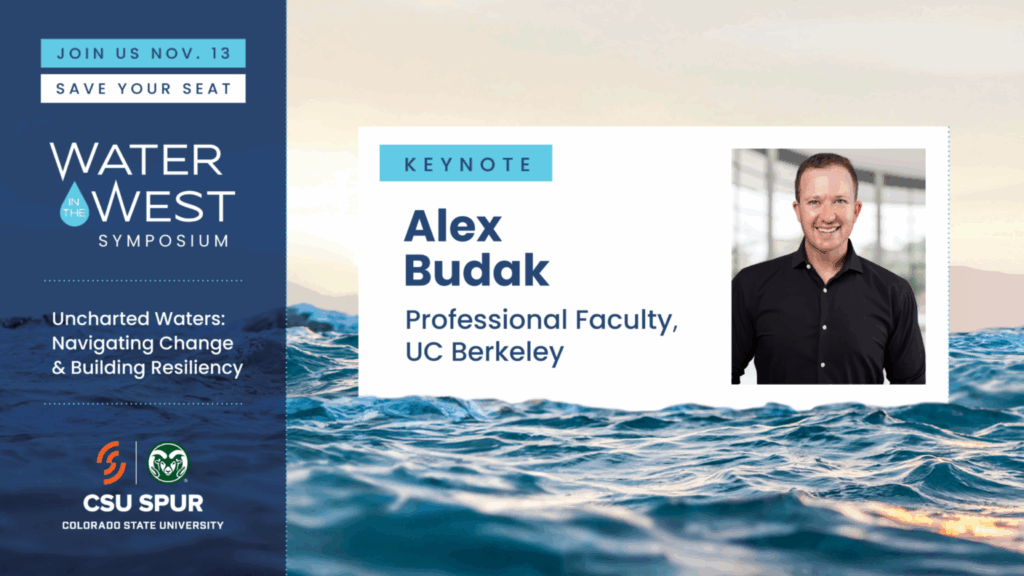 Water in the West Symposium Keynote: Alex Budak, Professional Faculty, UC Berkeley.